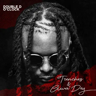 Trenches & Awa Dey by DOuble D O'clock