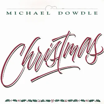 Christmas by Michael Dowdle