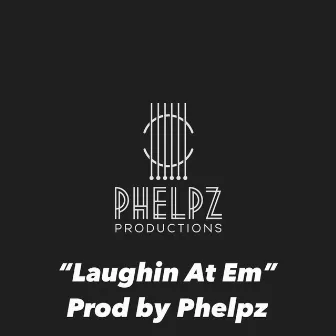 Laughin At Em by Phelpz