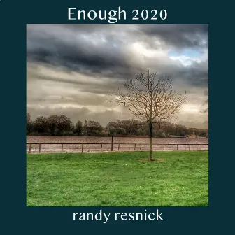 Enough 2020 by Randy Resnick