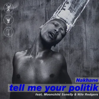 Tell Me Your Politik (feat. Moonchild Sanelly & Nile Rodgers) by Nakhane