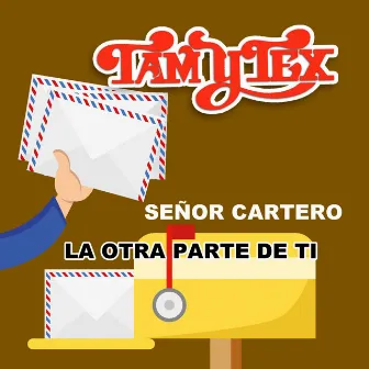 Señor Cartero La Otra Parte De Ti by Los Tam Y Tex