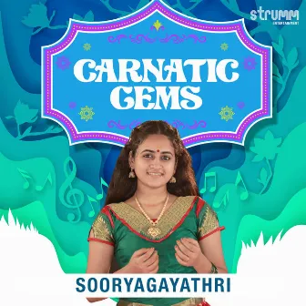 Carnatic Gems - Sooryagayathri by Sooryagayathri