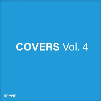 Covers, Vol. 4 by REYNE