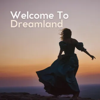 Welcome to Dreamland by Relaxing Baby Sleeping Songs