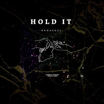 Hold It by Kawasaki