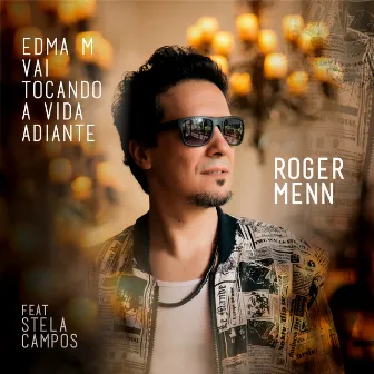 Edma M Vai Tocando A Vida Adiante by Roger Menn