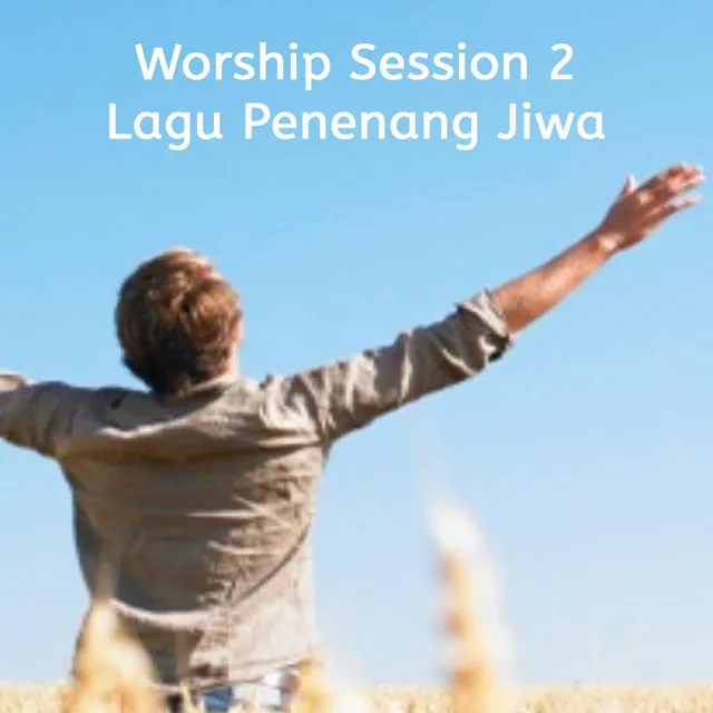 Lagu Penenang Jiwa (Worship Session 2)