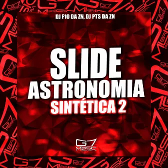 Slide Astronomia Sintética 2 by DJ F10 DA ZN