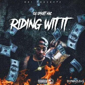 Riding Wit It by og spratt mac