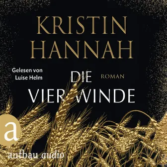 Die vier Winde (Gekürzt) by Kristin Hannah