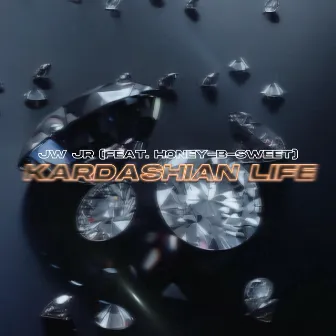 I Want That Kardashian Life by JW Jr