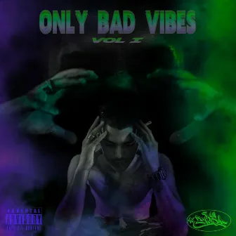 OnlyBadVibes Vol I by Bad Trip