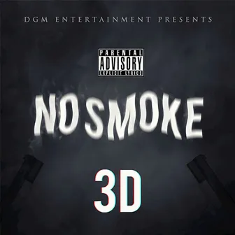 No Smoke (feat. Qwuapo, TG) - Single by 3D