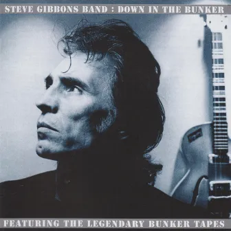 Down In The Bunker by Steve Gibbons Band