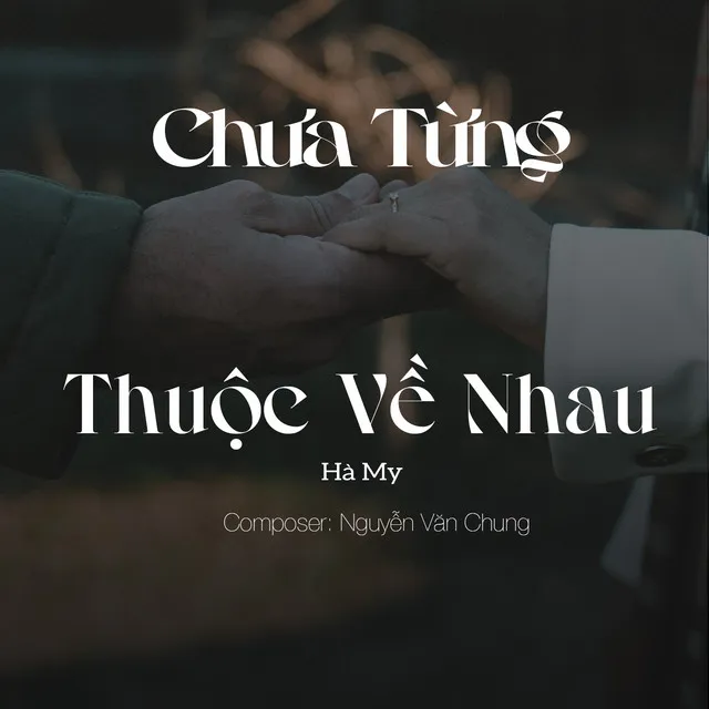 Chưa Từng Thuộc Về Nhau