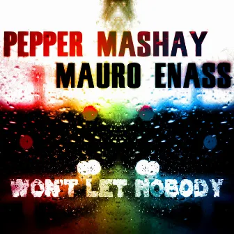 Won't Let Nobody by Mauro Enass