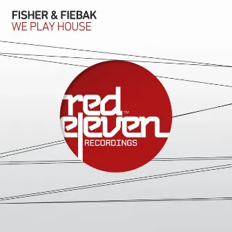 We Play House by Fisher & Fiebak