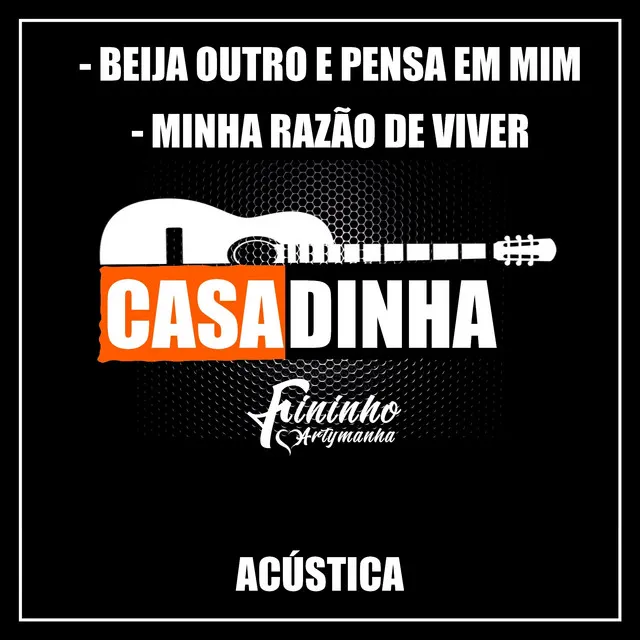 Beija Outro e Pensa em Mim / Minha Razão de Viver - Acústico