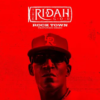 ROCK TOWN by THE RIDAH G.O.D