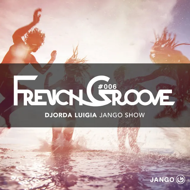 FrenchGroove 006 - Djorda Luigia Show