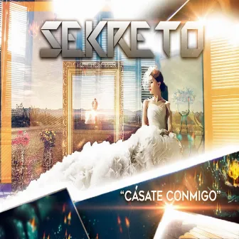 Cásate Conmigo by Sekreto