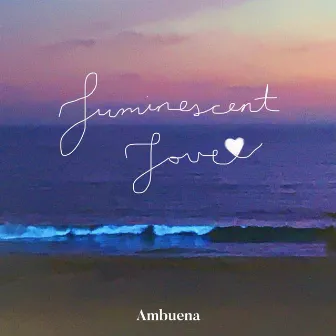 Luminescent Love by Ambuena