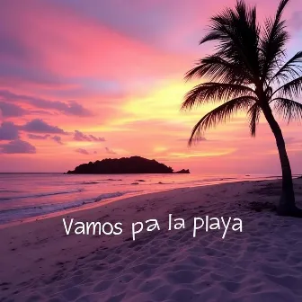 Vamos Pa la Playa (2025 Remastered Version) by 