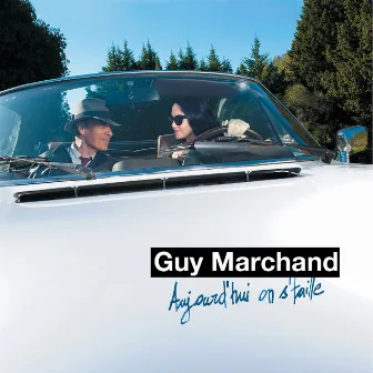 Aujourd'hui on s'taille by Guy Marchand