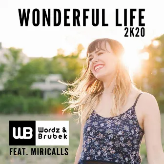 Wonderful Life 2K20 by Wordz & Brubek