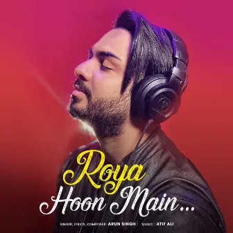 Roya Hoon Main by Atif Ali