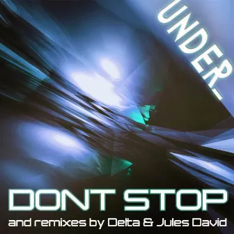 Don't Stop by Under