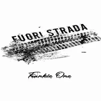 Fuori strada by Frankie One