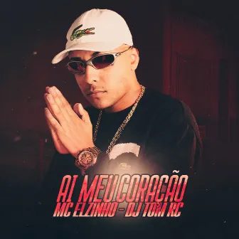 Ai Meu Coração by Mc Elzinho