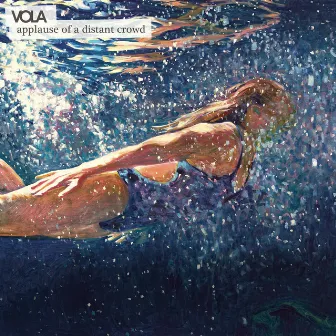 Applause Of A Distant Crowd by VOLA