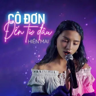 Cô Đơn Đến Từ Đâu by Hiền Mai