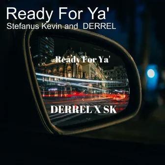 Ready for Ya' by Stefanus Kevin