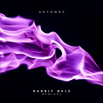 Rabbit Hole (Remixes) by ANTON%F