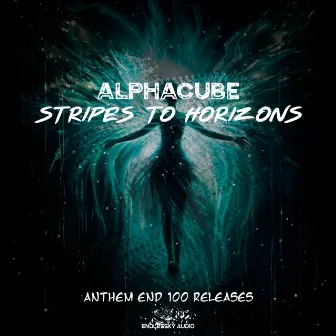 Stripes to Horizons (Anthem End 100 Releases) by AlphaCube