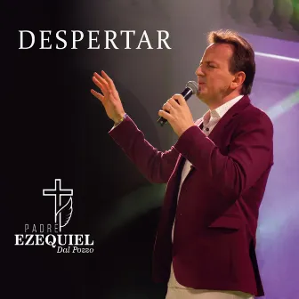 Despertar by Padre Ezequiel Dal Pozzo