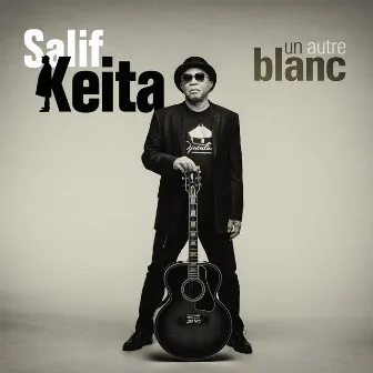 Un autre blanc by Salif Keita