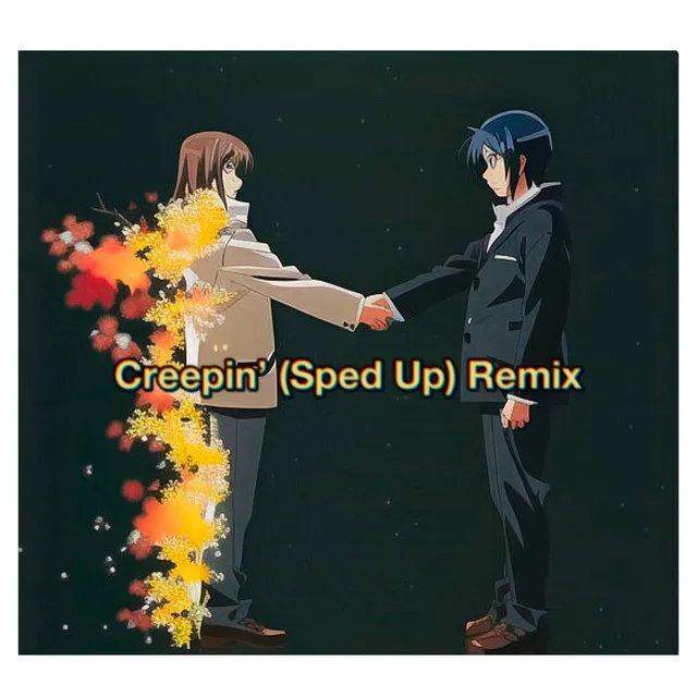 Creepin' (sped Up) [Remix]