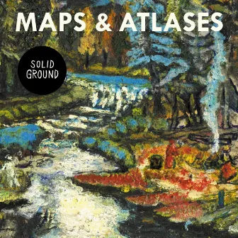 Solid Ground by Maps & Atlases