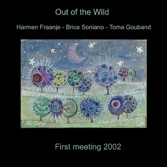 Out of the Wild first meeting 2002 by Toma Gouband