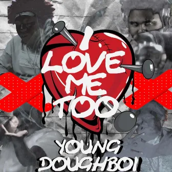 I Love Me Too by Young DoughBoi