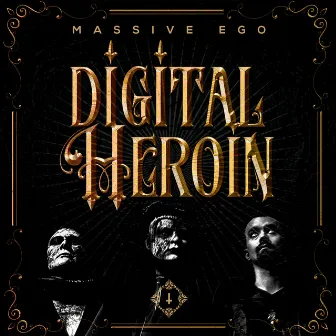 Digital Heroin by Massive Ego