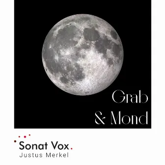 Grab und Mond by Sonat Vox