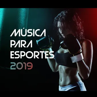 Música para Esportes 2019 by Chill Sport Music Academy