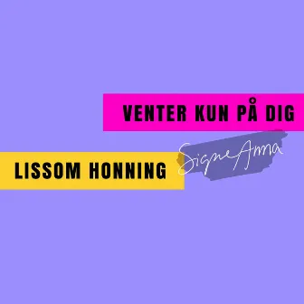 Lissom Honning / Venter Kun På Dig by Signe Anna