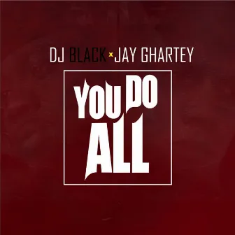 You Do All by DJ Black